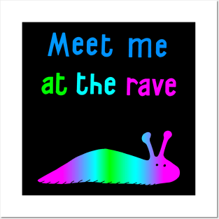 Meet Me At The Rave Posters and Art